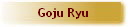 Goju Ryu